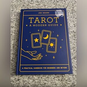 Tarot: A Modern Guide - A Practical Handbook for Beginners and Beyond Jon Izzard